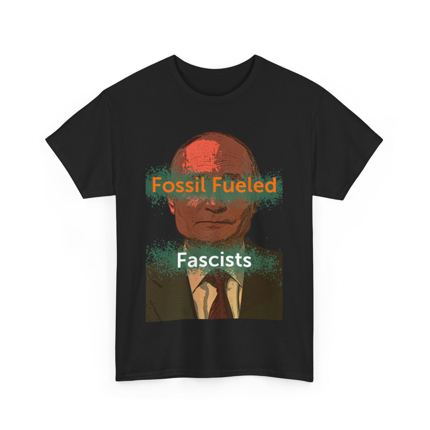 Putin Fossil Fueled Fascist T