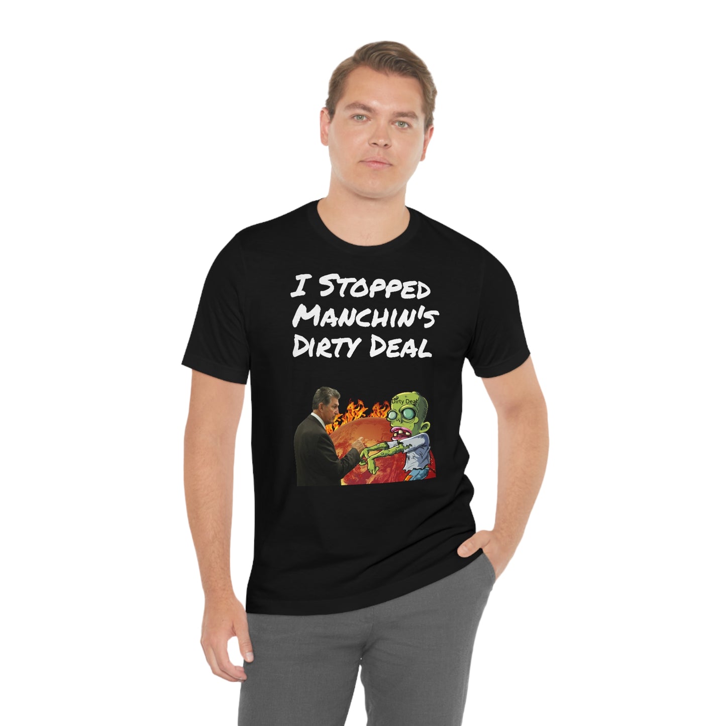 Who stopped the Dirty Deal? You did -in this Unisex Jersey Short Sleeve Tee